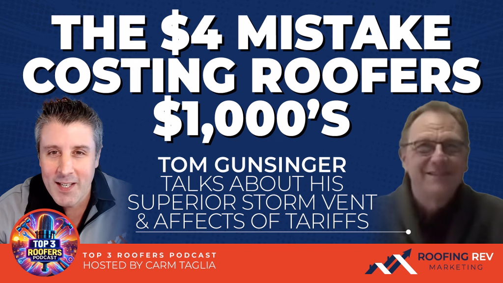 Carm Taglia & Tom Gunsinger - Top 3 Roofers Podcast