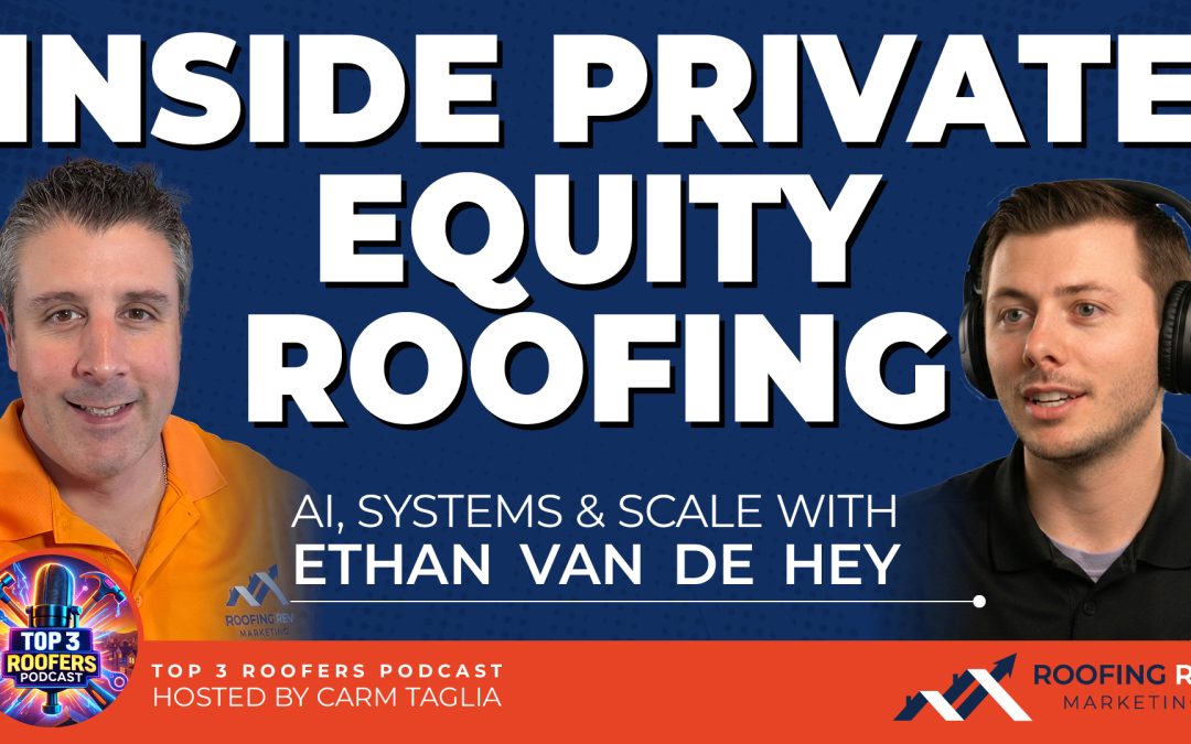 Inside Private Equity Roofing: AI, Systems & Scale